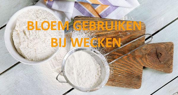 Bloem gebruiken bij wecken